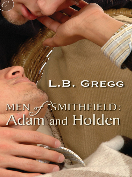Title details for Men of Smithfield: Adam and Holden by LB Gregg - Available
